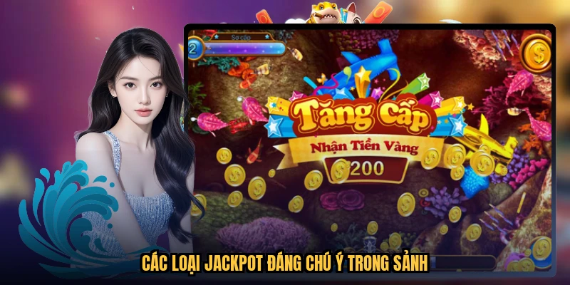 Các loại jackpot đáng chú ý trong sảnh