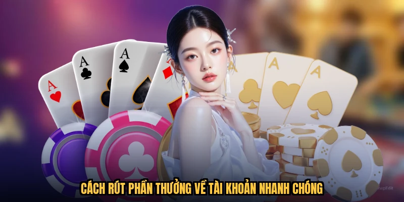 Cách rút phần thưởng về tài khoản nhanh chóng