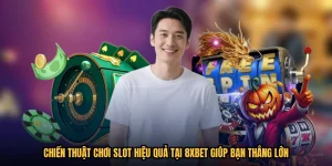 Chiến Thuật Chơi Slot Hiệu Quả Tại 8XBET Giúp Bạn Thắng Lớn