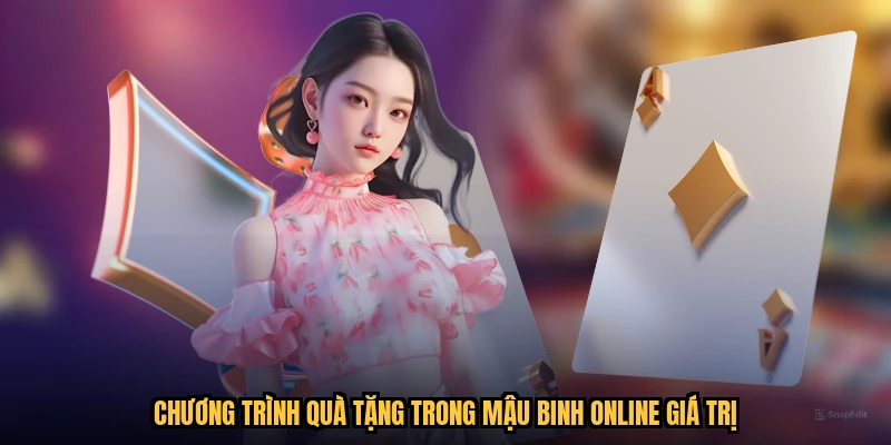 Chương trình quà tặng trong mậu binh online giá trị