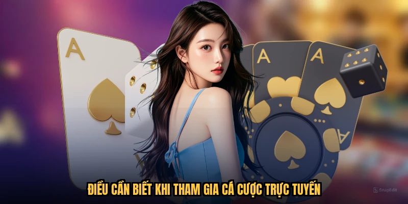 Điều cần biết khi tham gia cá cược trực tuyến