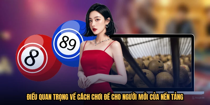 Điều quan trọng về cách chơi đề cho người mới của nền tảng