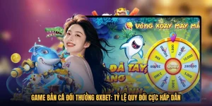 Game Bắn Cá Đổi Thưởng 8XBET: Tỷ Lệ Quy Đổi Cực Hấp Dẫn