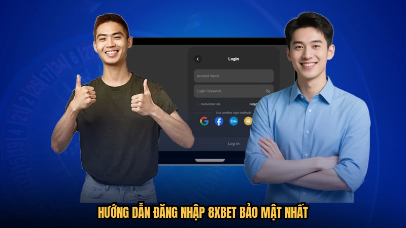 Hướng dẫn đăng nhập 8XBET bảo mật nhất