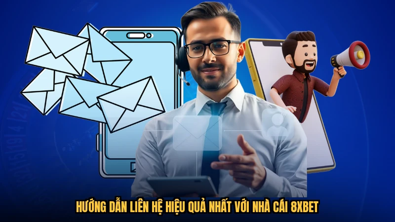Hướng dẫn liên hệ hiệu quả nhất với nhà cái 8XBET
