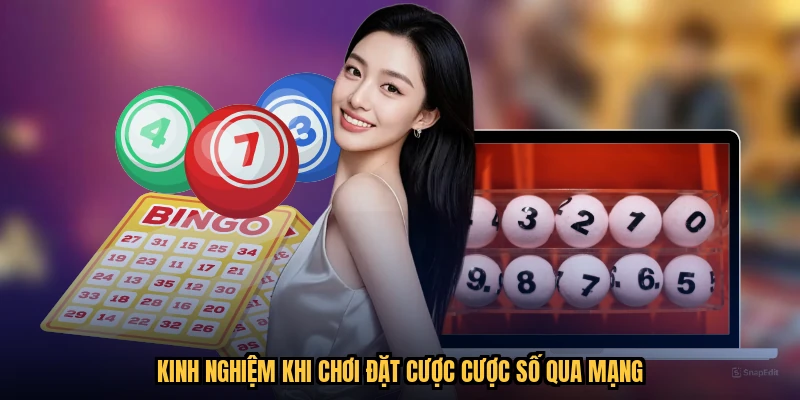 Kinh nghiệm khi chơi đặt cược cược số qua mạng