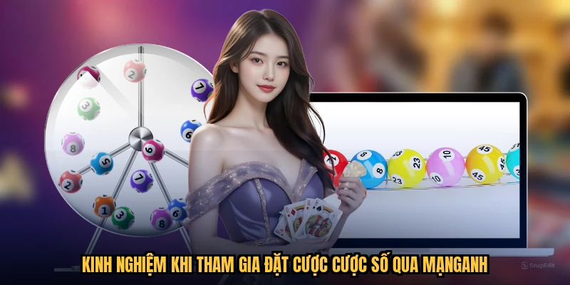 Kinh nghiệm khi tham gia đặt cược cược số qua mạnganh