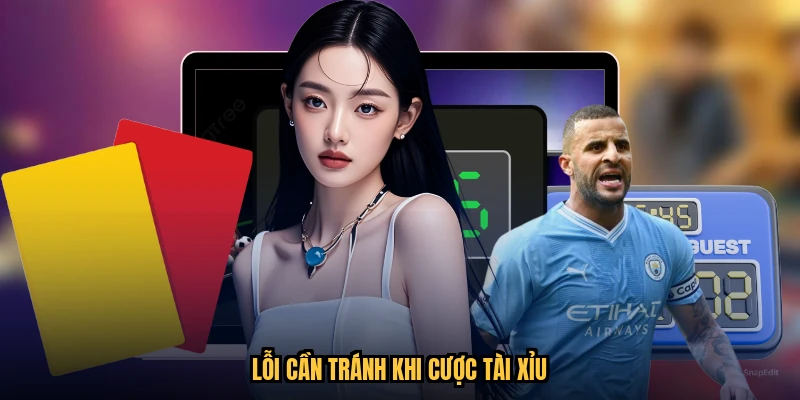 Lỗi cần tránh khi cược tài xỉu